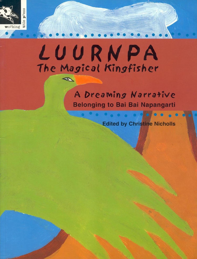 Cover image for Luurnpa, The Magical Kingfisher, isbn: 9781876288242