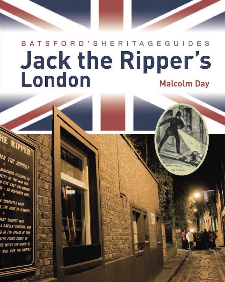 Cover image for Batsford's Heritage Guides: Jack the Ripper's London, isbn: 9781906388959