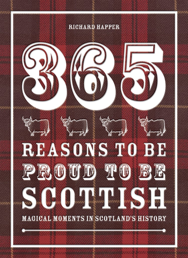 Cover image for 365 Reasons to be Proud to be Scottish, isbn: 9781907554872