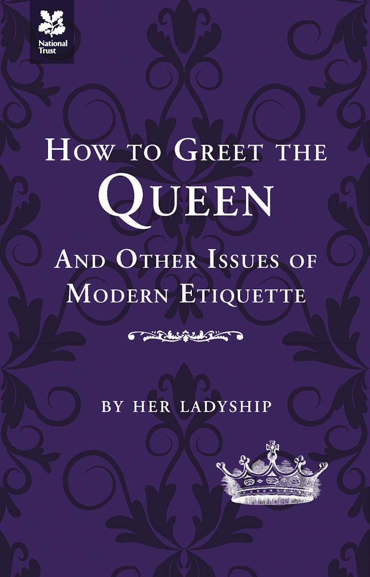 Cover image for How to Greet a Queen and Other Questions of Modern Etiquette, isbn: 9781907892790