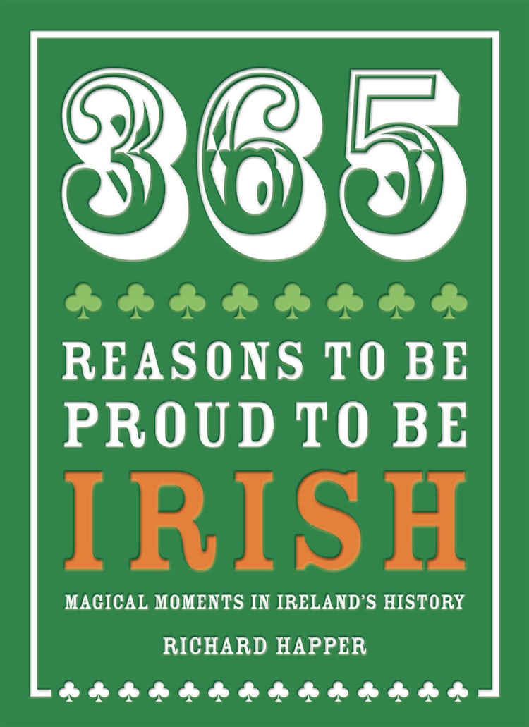 Cover image for 365 Reasons to be Proud to be Irish, isbn: 9781909396401
