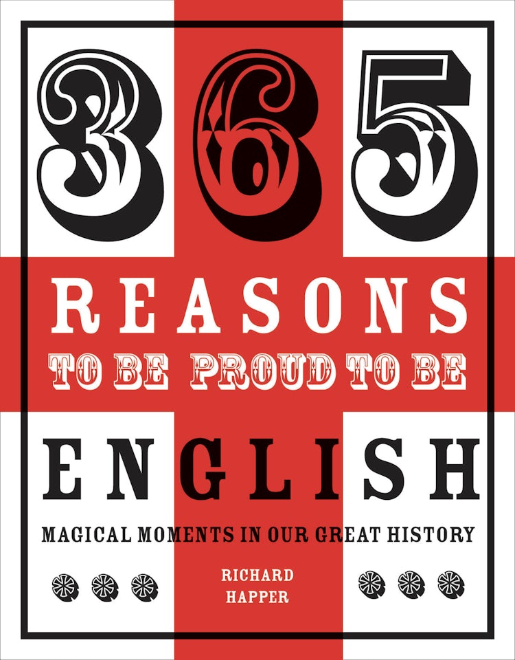 Cover image for 365 Reasons to be Proud to be English, isbn: 9781909396715