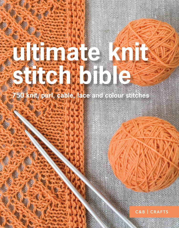 Cover image for Ultimate Knit Stitch Bible: 750 Stitches, Patterns, Laces and Cables, isbn: 9781909397989