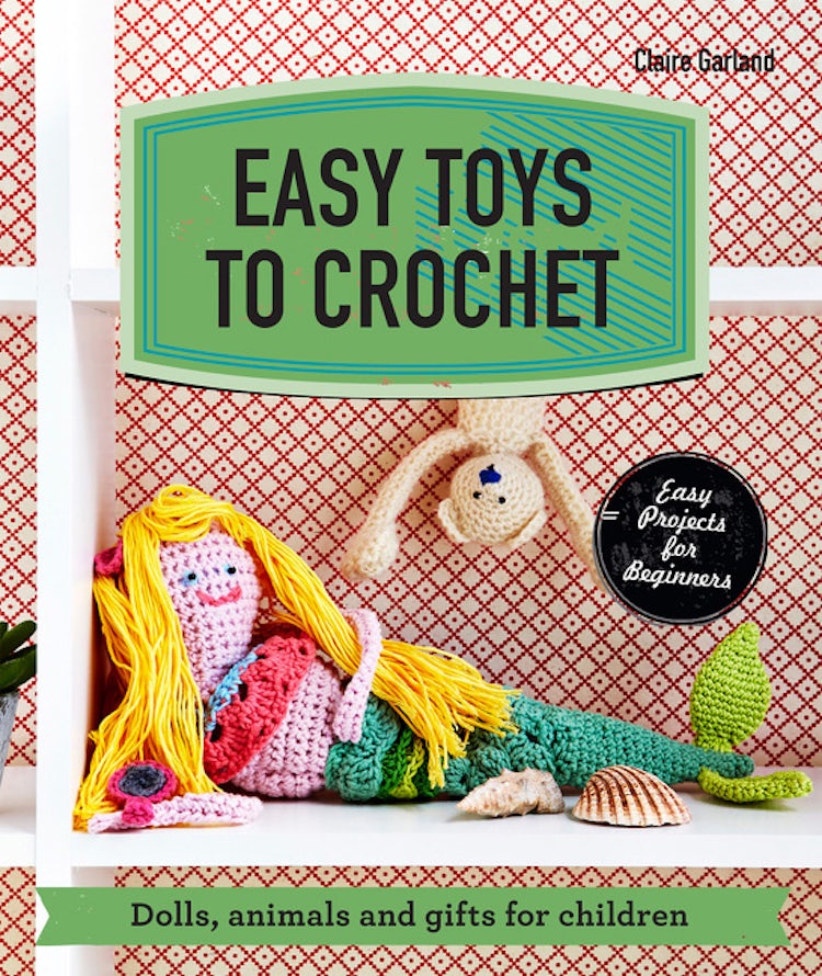 Cover image for Easy Toys to Crochet: Dolls, Animals and Gifts for Children, isbn: 9781909815957