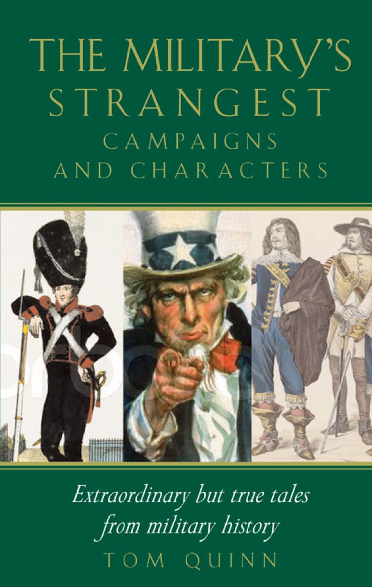 Cover image for Military's Strangest Campaigns & Characters, isbn: 9781910232514