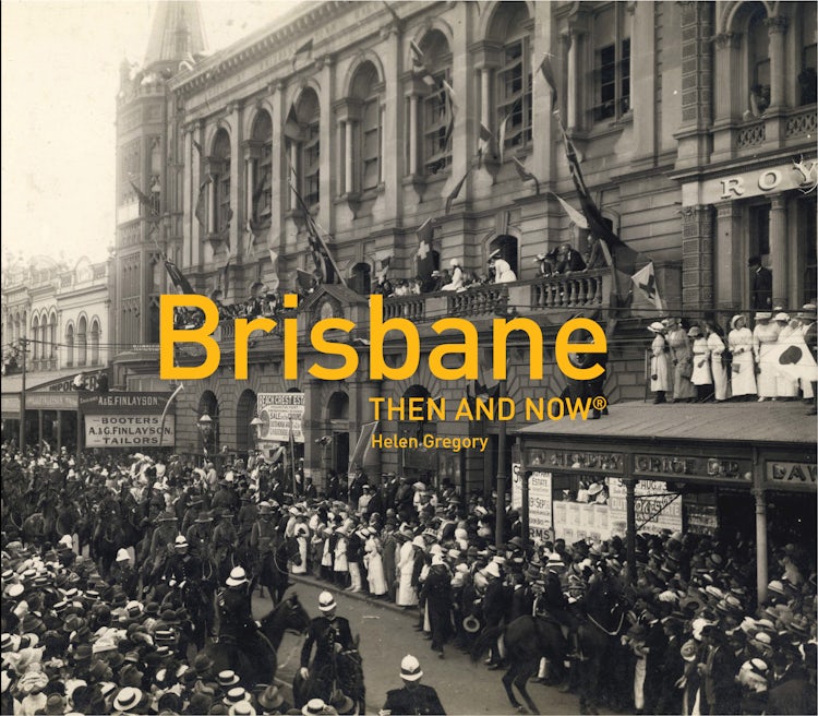 Cover image for Brisbane Then and Now, isbn: 9781910496732