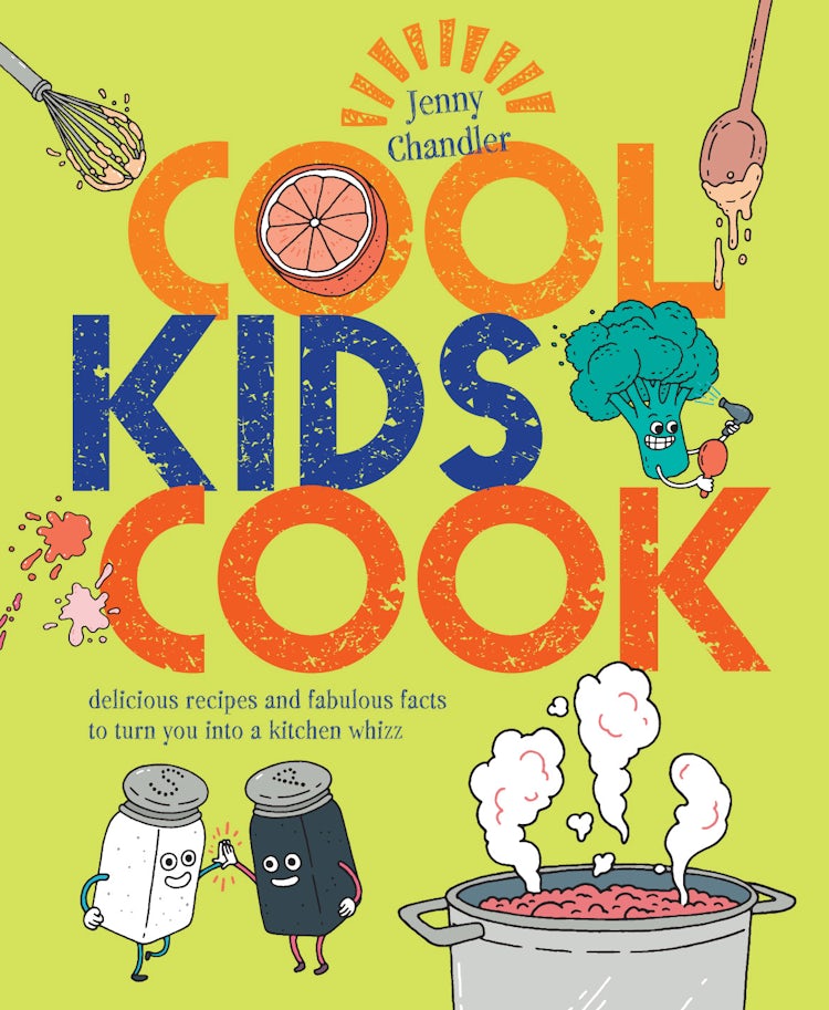 Cover image for Cool Kids Cook: Delicious Recipes and Fabulous Facts to Turn into a Kitchen Wizz, isbn: 9781910496879