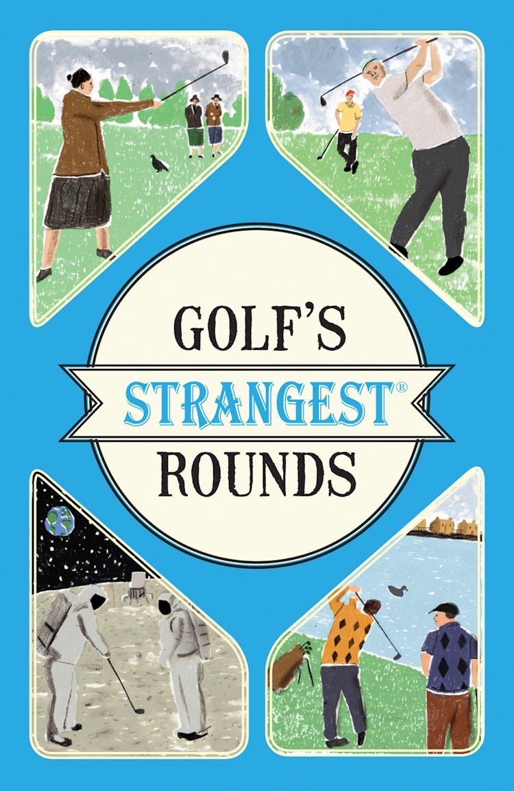 Cover image for Golf's Strangest Rounds, isbn: 9781911042419