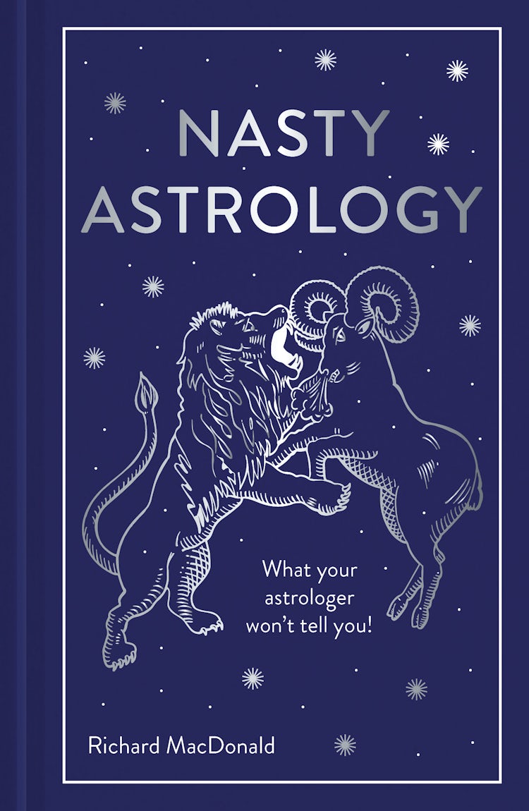 Cover image for Nasty Astrology: What Your Astrologer Won't Tell You About Your Star Sign, isbn: 9781911163633