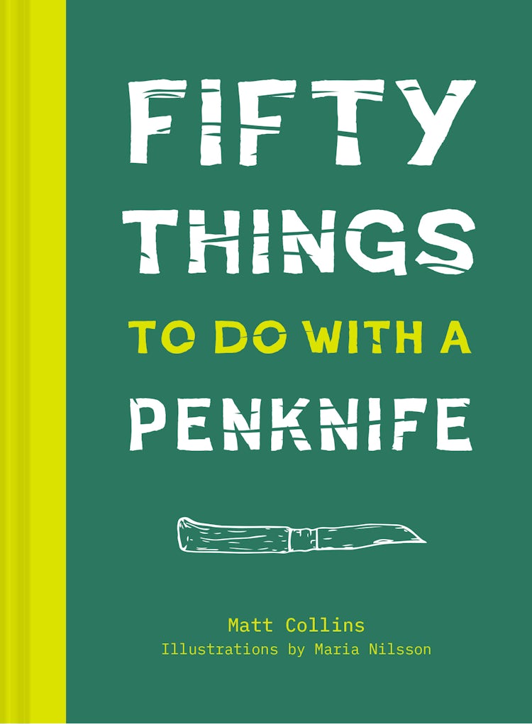 Cover image for 50 Things To Do With A Penknife: The Whittler's Guide to Life, isbn: 9781911216865