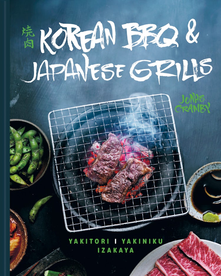 Cover image for Korean BBQ And Japanese Grills: Yakitori, Yakiniku, Izakaya, isbn: 9781911624042
