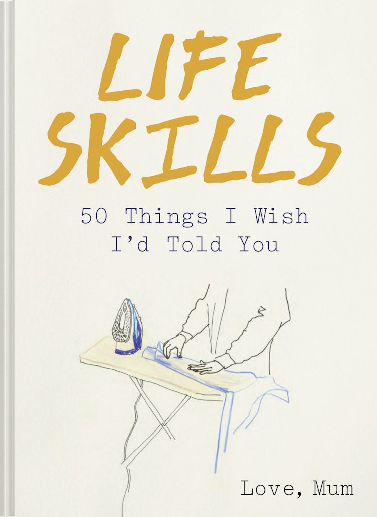 Cover image for Life Skills: 50 Things I Wish I'd Told You, isbn: 9781911624332