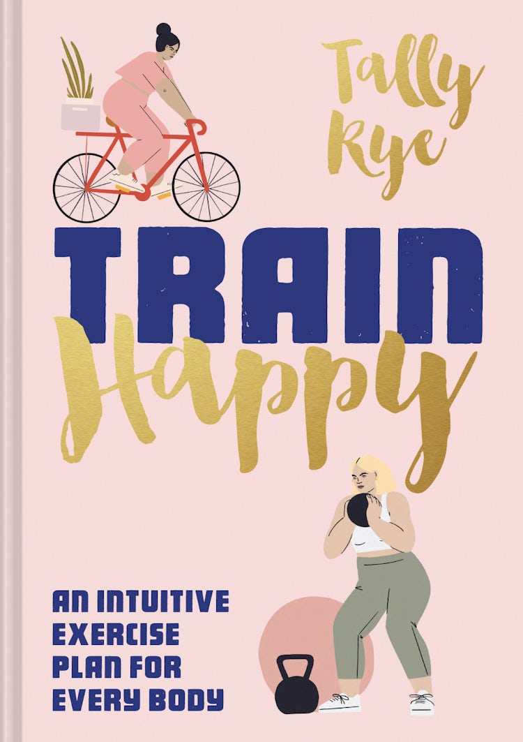 Cover image for Train Happy: An Intuitive Exercise Plan For Every Body, isbn: 9781911641520