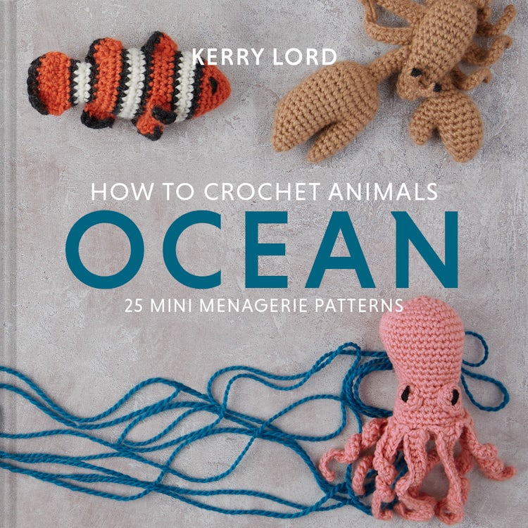 Cover image for How To Crochet Animals - Ocean: 25 Mini Menagerie Patterns, isbn: 9781911641797