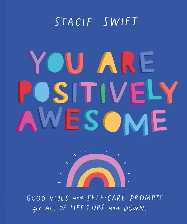 Cover image for You Are Positively Awesome: Good Vibes And Self-Care Prompts For All Life's Ups And Downs, isbn: 9781911641995