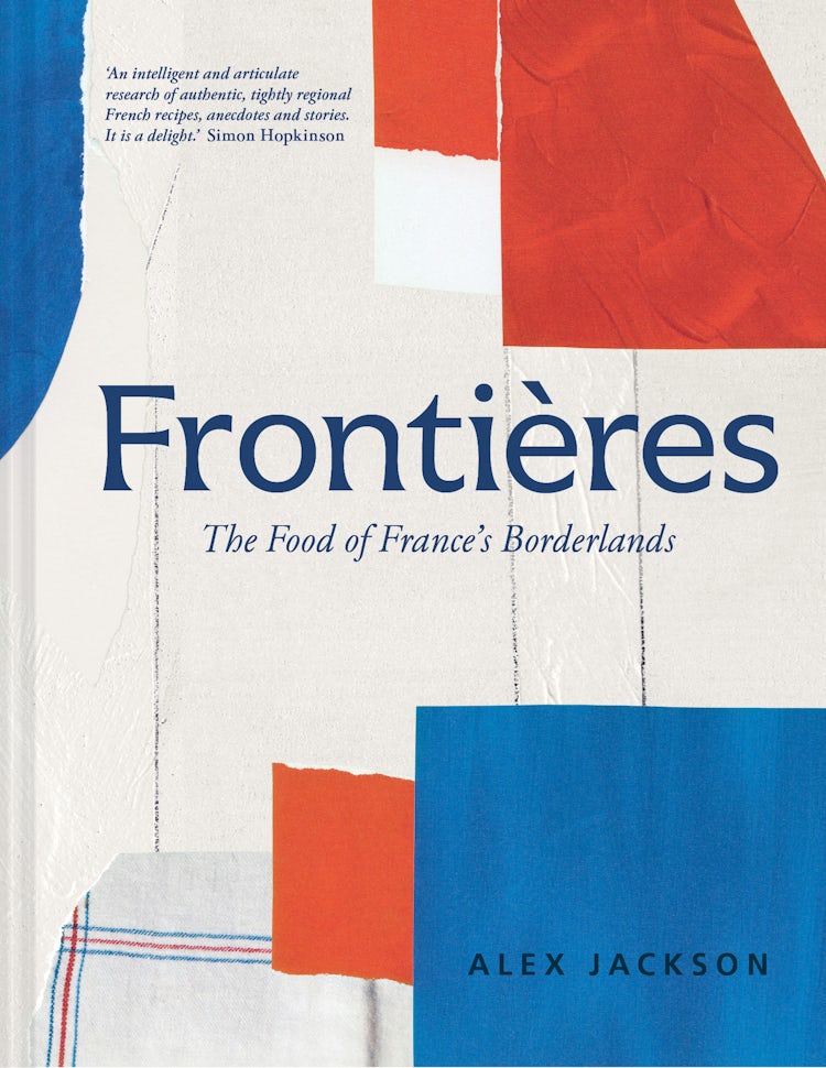 Cover image for Frontieres: Food and Cooking from the French Borderlands, isbn: 9781911663782