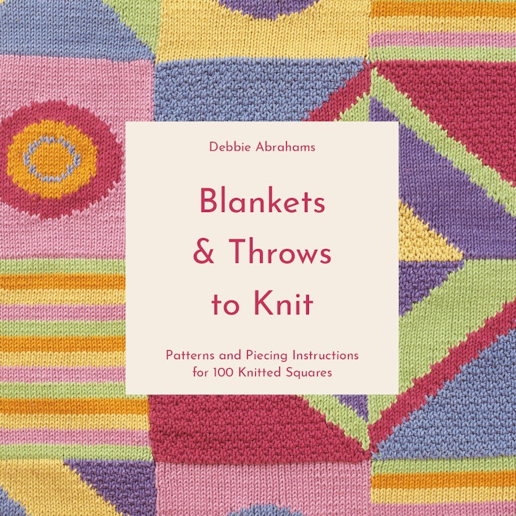 Cover image for Blankets And Throws To Knit: Patterns and Piecing Instructions for 100 Knitted Squares, isbn: 9781911670025