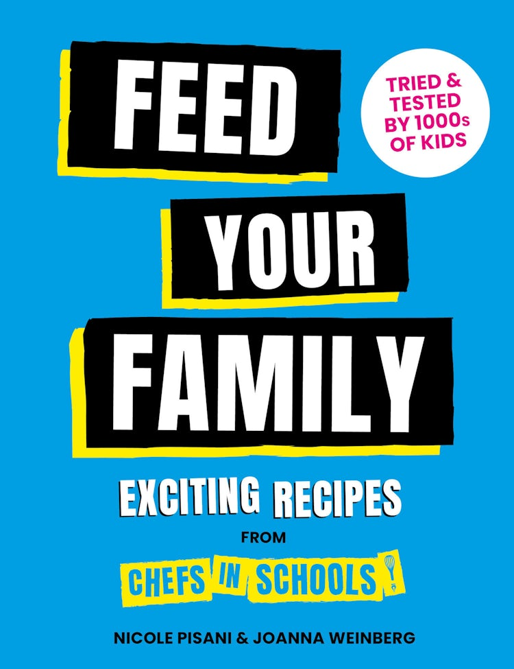 Cover image for Feed Your Family: Exciting recipes from Chefs in Schools, Tried and Tested by 1000s of kids, isbn: 9781911670162