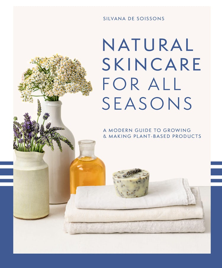 Cover image for Natural Skincare For All Seasons: A modern guide to growing & making plant-based products, isbn: 9781911670179