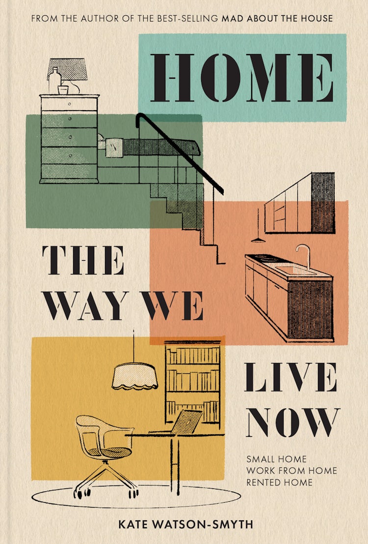 Cover image for Home: The Way We Live Now: Small Home, Work from Home, Rented Home, isbn: 9781911670230