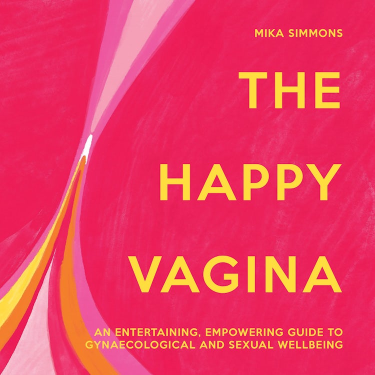Cover image for The Happy Vagina: An entertaining, empowering guide to gynaecological and sexual wellbeing, isbn: 9781911670360