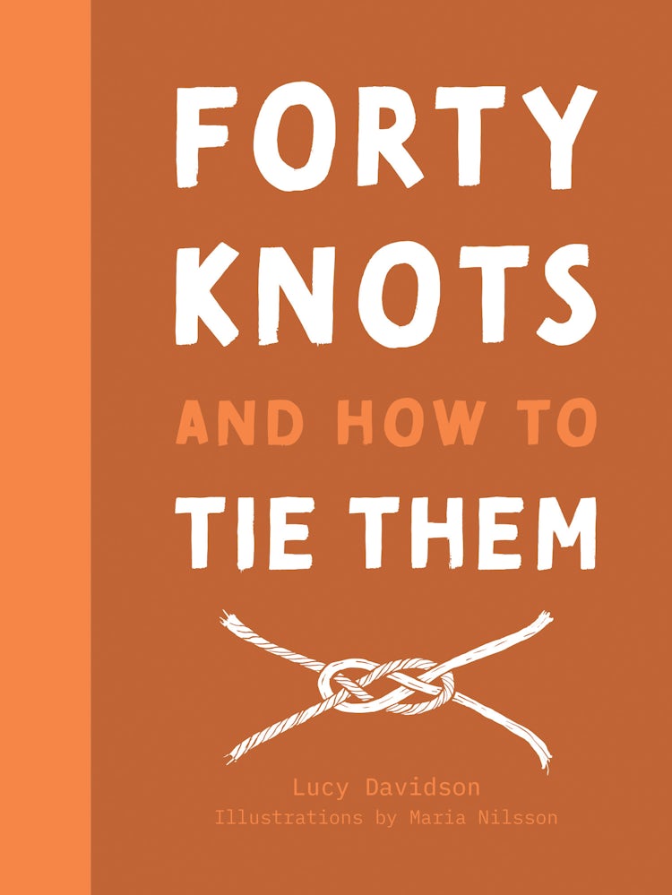 Cover image for 40 Knots and How to Tie Them, isbn: 9781911670407