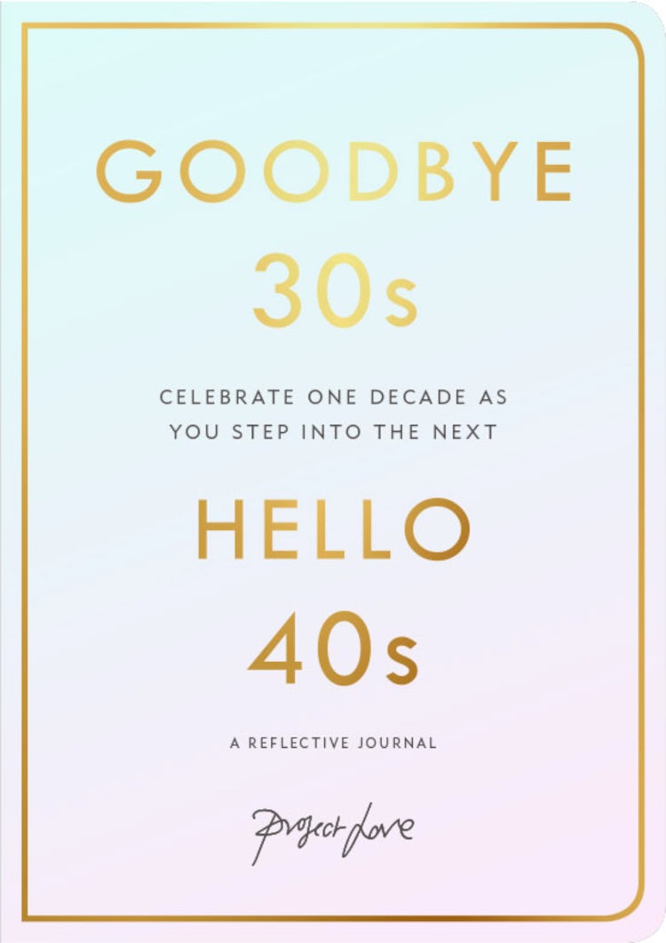Cover image for Goodbye 30s, Hello 40s: A Reflective Journal, isbn: 9781911682073