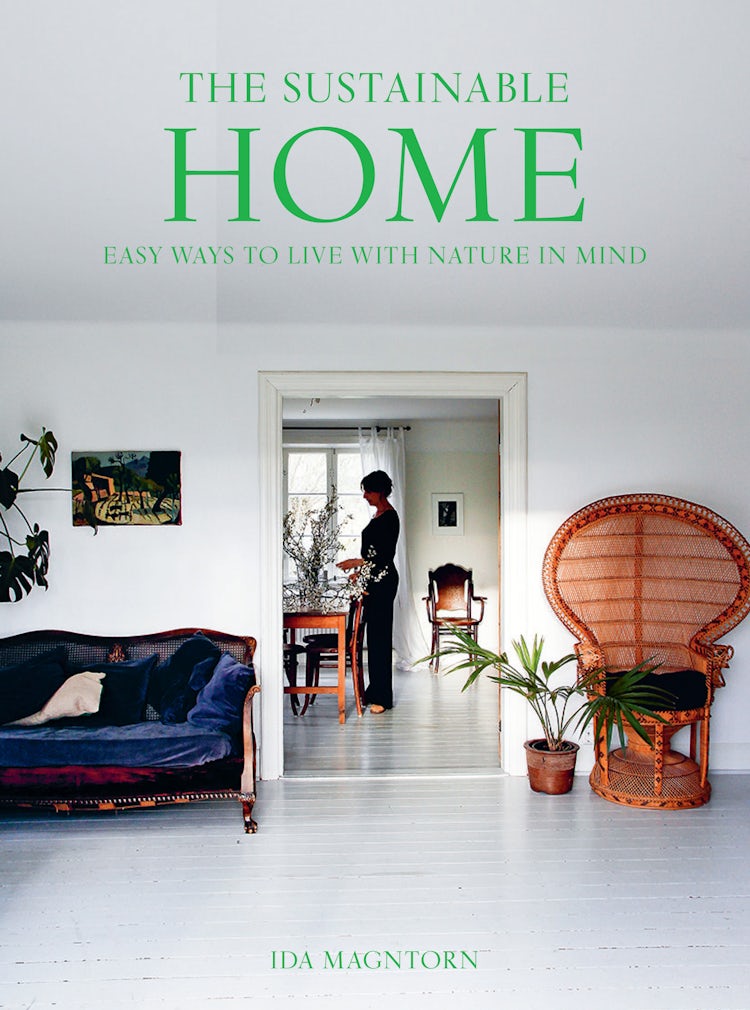 Cover image for The Sustainable Home: Easy Ways To Live With Nature In Mind, isbn: 9781911682110