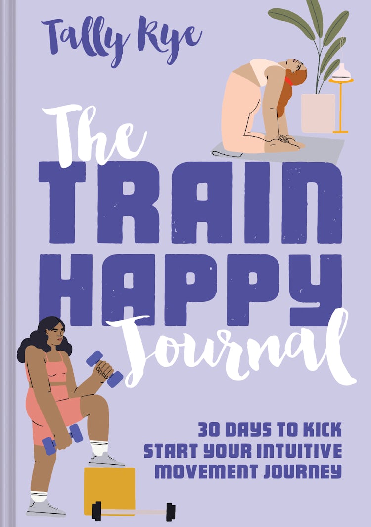 Cover image for The Train Happy Journal: 30 Days to Kick Start Your Intuitive Movement Journey, isbn: 9781911682257