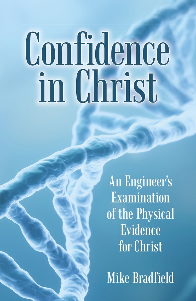 Cover image for Confidence In Christ: An Engineer's Examination Of The Physical Evidence For Christ, isbn: 9781973626817