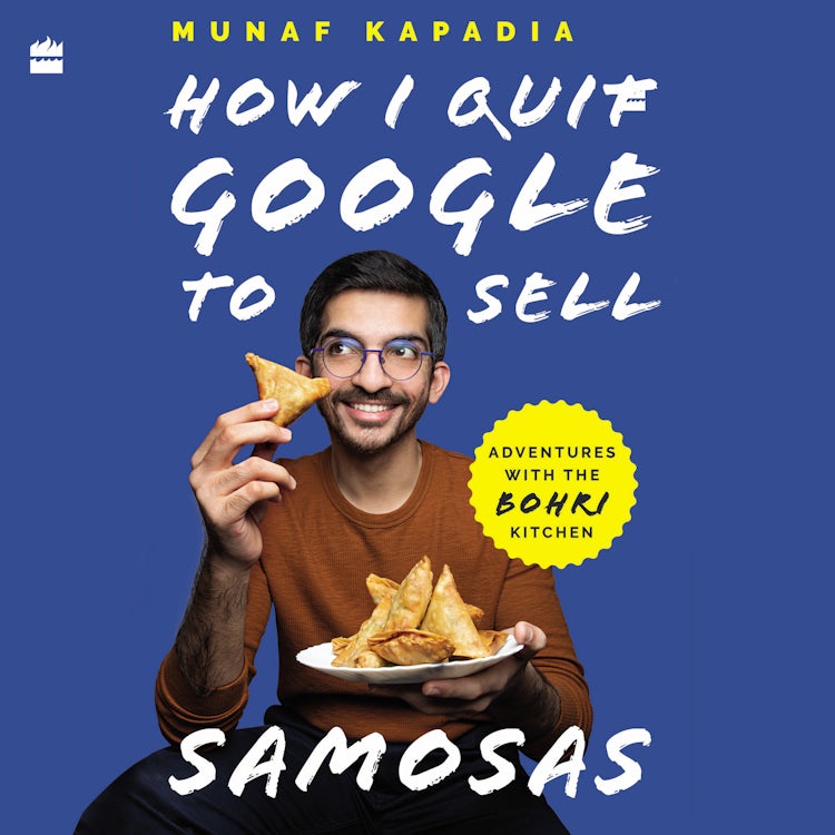 Cover image for HOW I QUIT GOOGLE TO SELL SAMOSAS, isbn: 9789354220579