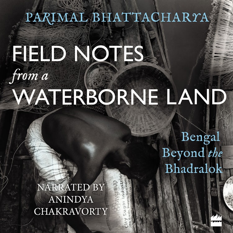 Cover image for Field Notes from a Waterborne Land, isbn: 9789354894923