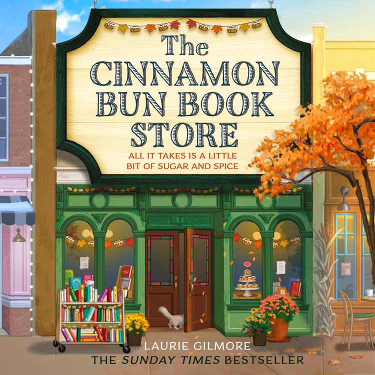 Cover image for The Cinnamon Bun Book Store: The viral TikTok cozy fall romance for fans of opposites attract and small-town romcoms in 2025! (Dream Harbor, Book 2), isbn: 9780008707194