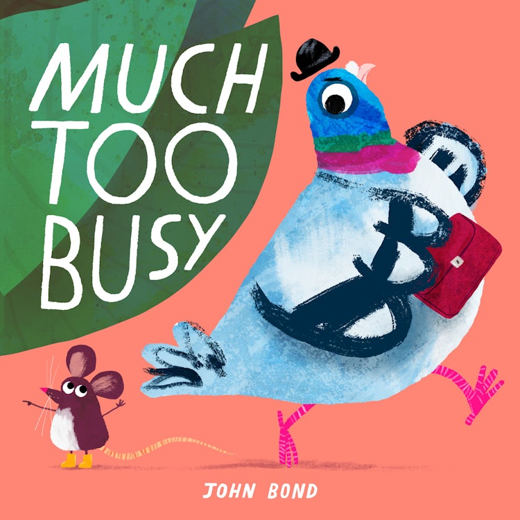 Cover image for Much Too Busy: The brilliant new illustrated children’s picture book from award-winning author and illustrator John Bond, isbn: 9780008506179