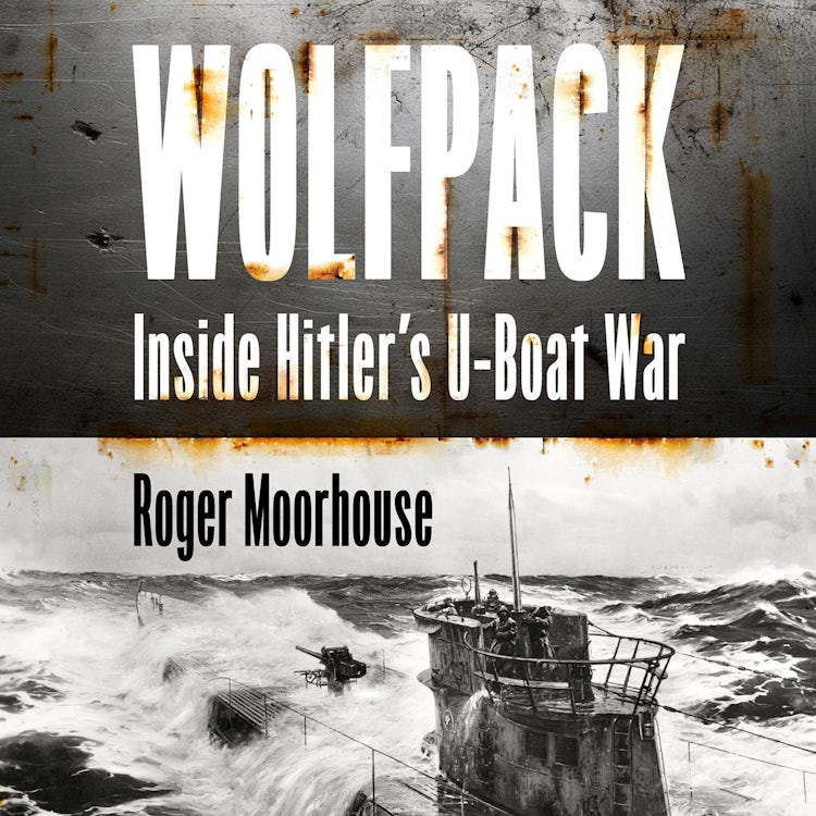 Cover image for Wolfpack: Inside Hitler’s U-Boat War, isbn: 9780008644925