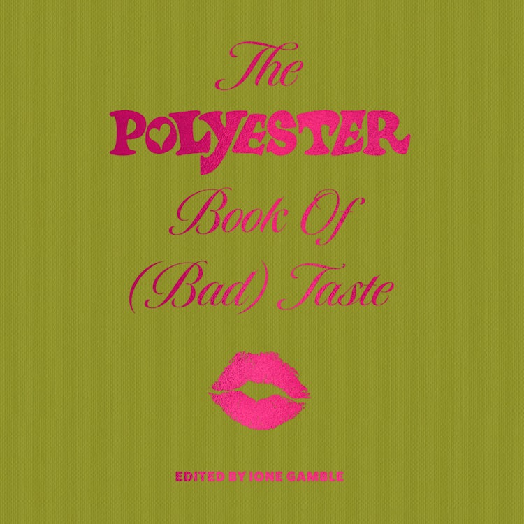 Cover image for The Polyester Book of (Bad) Taste, isbn: 9780008750442