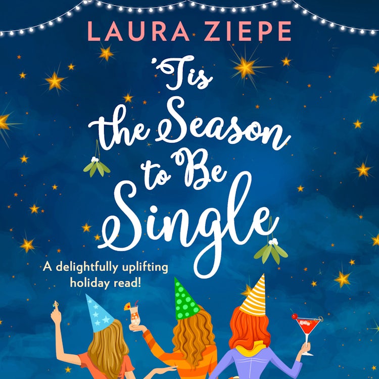 Cover image for ‘Tis the Season to be Single: A feel-good festive romantic comedy that will make you laugh-out-loud!, isbn: 9780008325664