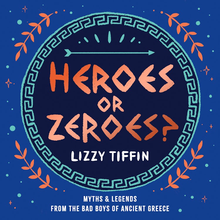 Cover image for Heroes or Zeroes?: A brand new collection of mythical retellings from the zeroes to heroes of antiquity for 2025, isbn: 9780008791346