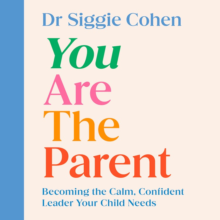 Cover image for You Are the Parent: Becoming the Calm, Confident Leader Your Child Needs, isbn: 9780008760854