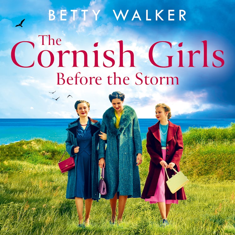 Cover image for The Cornish Girls Before the Storm: The brand-new feel-good, heartwarming WW2 historical family saga to cosy up with in 2025 (The Cornish Girls Series, Book 9), isbn: 9780008715199