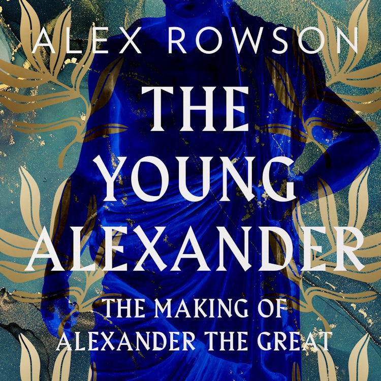 Cover image for The Young Alexander: The Making of Alexander the Great, isbn: 9780008284428