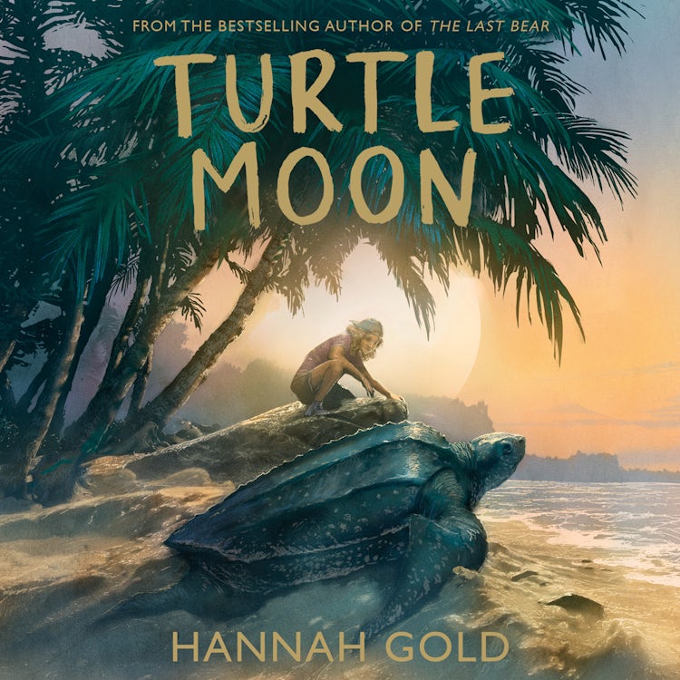 Cover image for Turtle Moon: A thrilling new animal adventure for kids from the Sunday Times bestselling author of THE LAST BEAR, isbn: 9780008582074