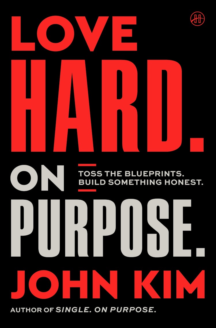 Cover image for Love Hard. On Purpose: Toss the Blueprints. Build Something Honest., isbn: 9780063442863