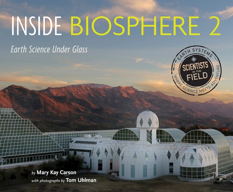 Cover image for Inside Biosphere 2, isbn: 9780544761292