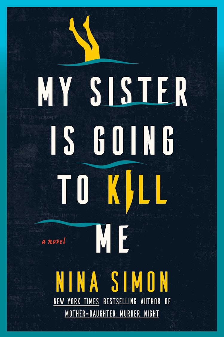 Cover image for My Sister Is Going To Kill Me, isbn: 9780063583719