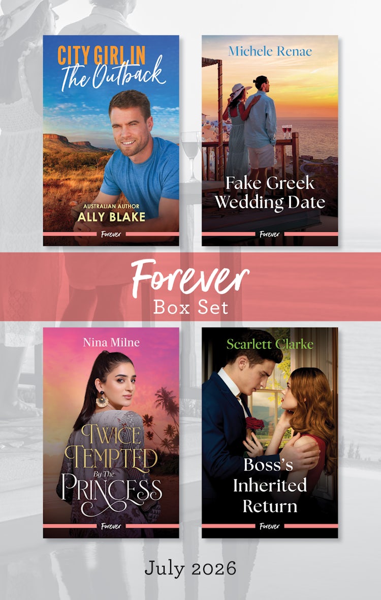 Cover image for Forever Box Set July 2026/City Girl In The Outback/Her Big Fake Greek Wedding Date/Twice Tempted By The Princess/The Bump In The Boss's Return, isbn: 9781038984388