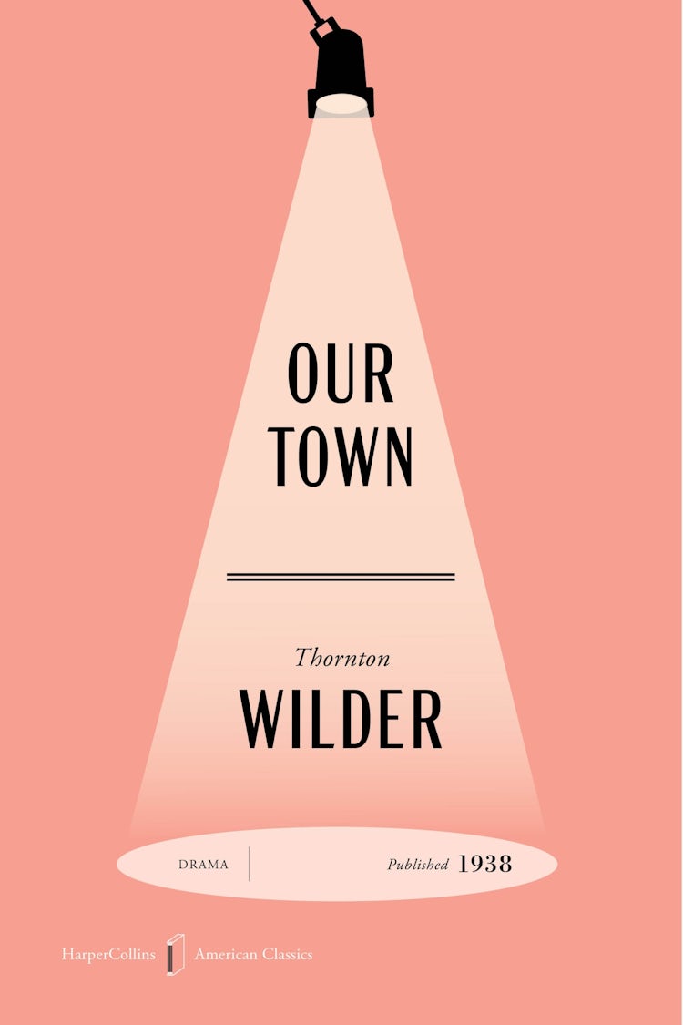 Cover image for Our Town American Classics Edition: A Play in Three Acts, isbn: 9780063496675