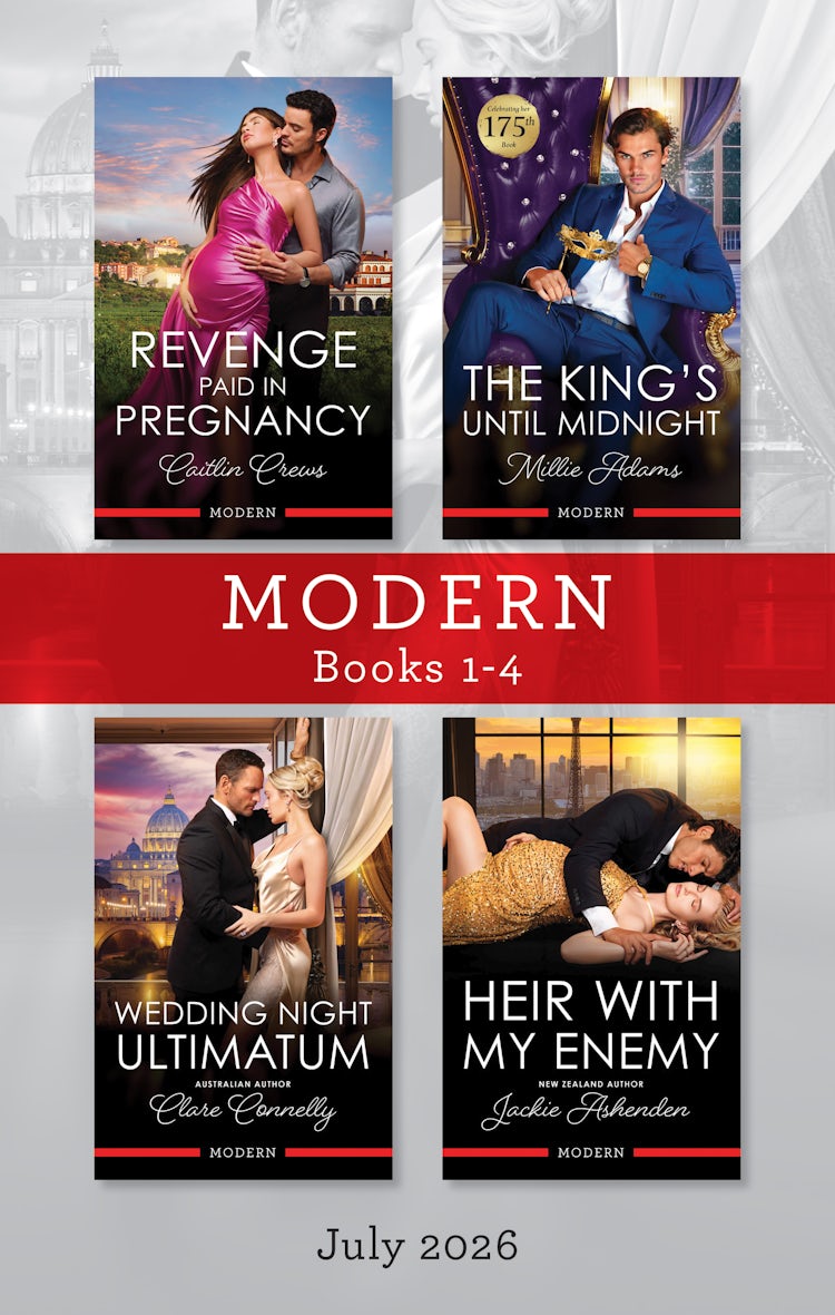 Cover image for Modern Box Set 1-4 July 2026/Revenge Paid In Pregnancy/The King's Until Midnight/Wedding Night Ultimatum/Heir With My Enemy, isbn: 9781038984272