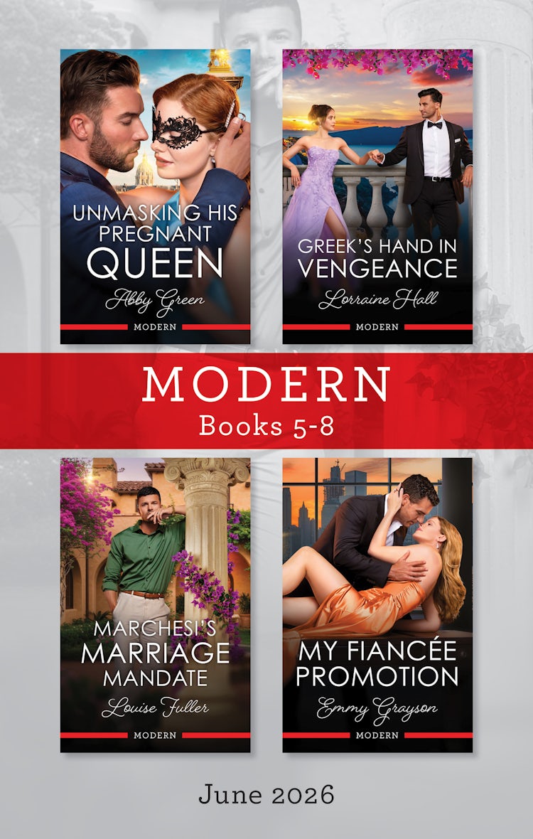 Cover image for Modern Box Set 5-8 June 2026/Unmasking His Pregnant Queen/Greek's Hand In Vengeance/Marchesi's Marriage Mandate/My Fiancée Promotion, isbn: 9781038984180