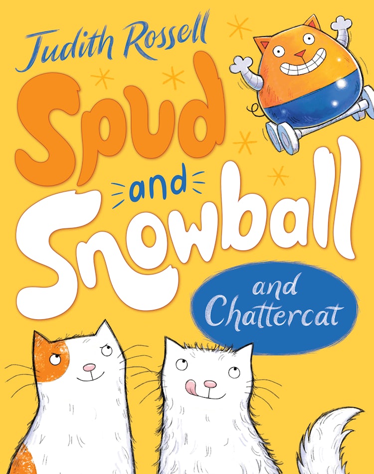Cover image for Spud and Snowball and Chattercat (Spud and Snowball, #2): Relish in this hilariously silly illustrated fiction series from the bestselling, award-winning creator Judith Rossell!, isbn: 9781460718483